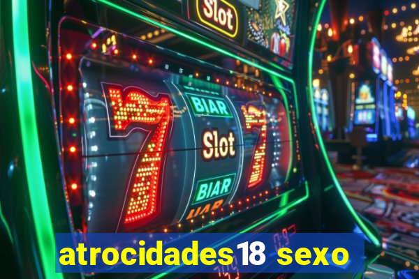 atrocidades18 sexo